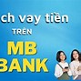 Vay Tiền Mb Bank Cần Những Gì